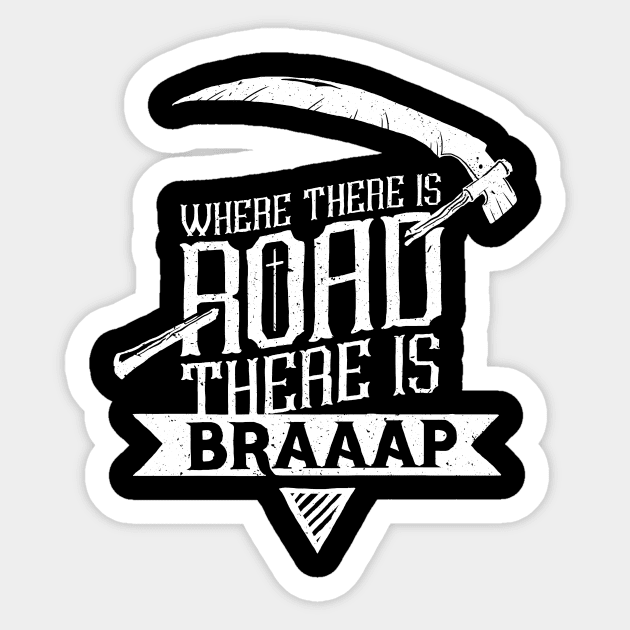 WHERE THERE IS ROAD... Sticker by Bishok